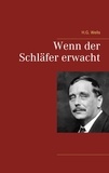 H.G. Wells - Wenn der Schläfer erwacht.