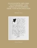 Hartmut Walravens - Julius Kurth (1870-1949): "Autogramme" und Fabulae für Börries Frhr. von Münchhausen - Bibliophile Scherze.