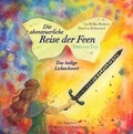 Ute Wilke-Richert et Theresa Rohmund - Die abenteuerliche Reise der Feen - Das heilige Lichtschwert - Ein Märchen für Kinder und Erwachsene.