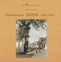 Volker Arnold et Wolfgang W. Schulz - Fotochronik  Heide 1860 bis 1930.