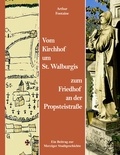 Arthur Fontaine - Vom Kirchhof um St. Walburgis zum Friedhof an der Propsteistraße - Ein Beitrag zur Merziger Stadtgeschichte.