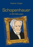 Walther Ziegler - Schopenhauer in 60 Minuten.