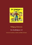 Wolfgang Schönweitz - Der Strubbelpeter 2.0 - Lehrreiche Geschichten, Gedichte und Bilder für Kinder.