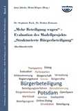 Stephanie Bock et Jann Jakobs - Mehr Beteiligung wagen - Evaluation des Modellprojekts Strukturierte Bürgerbeteiligung - Abschlussbericht.
