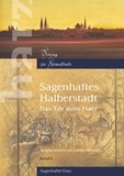 Carsten Kiehne - Sagenhaftes Halberstadt - Das Tor zum Harz.
