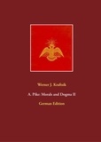 Werner J. Kraftsik - A. Pike: Morals and Dogma II - German Edition by Werner J. Kraftsik.