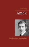 Stefan Zweig - Amok - Novellen einer Leidenschaft.