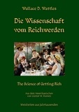 Günter W. Kienitz et Wallace D. Wattles - Die Wissenschaft vom Reichwerden - The Science of Getting Rich.