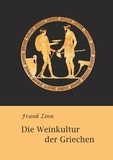 Frank Zinn - Die Weinkultur der Griechen.