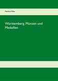Manfred Miller - Württemberg. Münzen und Medaillen.