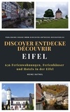 www.discover-entdecke-decouvri Heinz Duthel, duthel.info - Discover Entdecke Découvrir Eifel - 636 Ferienwohnungen, Ferienhäuser und Hotels in der Eifel.