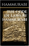 Hammurabi Hammurabi - The code of laws by Hammurabi.