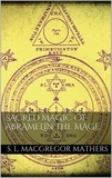 S. L. MacGregor Mathers - Sacred Magic Of Abramelin The Mage.