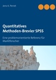 Jens K. Perret - Quantitatives Methoden-Brevier SPSS - Eine problemorientierte Referenz für Marktforscher.