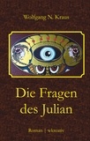 Wolfgang N. Kraus - Die Fragen des Julian.