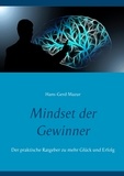 Hans-Gerd Mazur - Mindset der Gewinner - Der praktische Ratgeber zu mehr Glück und Erfolg.