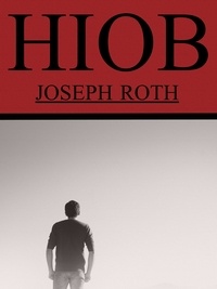 Joseph Roth - Hiob: Roman eines einfachen Mannes.