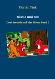 Florian Fink - Missie und Fox - Zwei Freunde auf vier Pfoten Band 2.