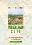 Stephan Sulzberger - Menschenweg 2010 - Eine Pilgerreise aus dem Schwarzwald zur Wiege der Menschheit.
