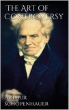 Arthur Schopenhauer - The Art of Controversy.
