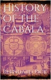 Bernhard Pick - History of the Cabala.