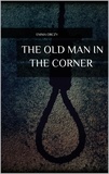 Emma Orczy - The Old Man in the Corner.