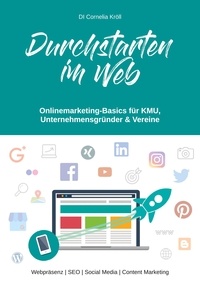 Cornelia Kröll - Durchstarten im Web - Onlinemarketing-Basics für KMU, Unternehmensgründer &amp; Vereine.