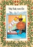 L. Frank Baum et Maria Weber - Tik-Tak von Oz - Die Oz-Bücher Band 8.