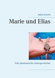 Sabine Kranich - Marie und Elias - Eine phantastische Liebesgeschichte.