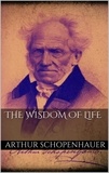 Arthur Schopenhauer - The Wisdom of Life.