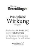 Harald Berenfänger - Persönliche Wirkung steigern - Souveränes Auftreten und Innere Selbstführung - Im Beruf, in persönlichen Beziehungen, für sich selbst..