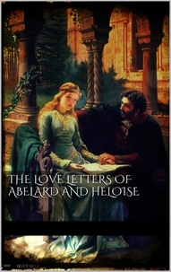 Anonymous Anonymous - The love letters of Abelard and Heloise.