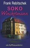 Frank Rebitschek - SOKO Winckelmann - ein Kyffhäuserkrimi.