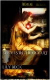 Lily Adams Beck - Studies in the Occult.