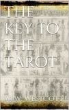 W. Wynn Westcott - The Key to the Tarot.