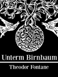 Theodor Fontane - Unterm Birnbaum - Kriminalgeschichte.