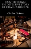 Charles Dickens - Hunted Down: The Detective Story of Charles Dickens.