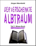 Jürgen Warmbold - Der verschenkte Albtraum - Teil 1: Böses Buch.