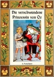 L. Frank Baum et Maria Weber - Die verschwundene Prinzessin von Oz - Die Oz-Bücher Band 11.