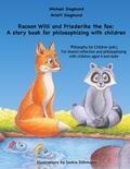 Michael Siegmund - Racoon Willi and Friederike the fox: A story book for philosophizing with children - Philosophy for Children (p4c). For shared reflection and philosophizing with children aged 4 and older.