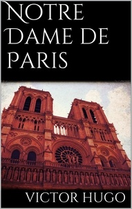 Victor Hugo - Notre Dame De Paris.
