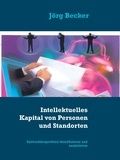 Jörg Becker - Intellektuelles Kapital von Personen und Standorten - Systemübergreifend identifizieren und analysieren.