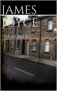 James Joyce - Dubliners.