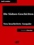 Jack London et ofd edition - Die Südsee-Geschichten - Neu bearbeitete Ausgabe (Klassiker der ofd edition).
