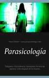 Heinz Duthel - Parasicología - Telepatía, clarividencia, fantasmas, lectura de mentes, vida después de la muerte..