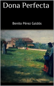 Benito Perez Galdos - Dona Perfecta.