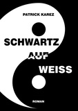 Patrick Karez - Schwartz auf Weiss.