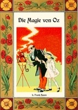 L. Frank Baum et Maria Weber - Die Magie von Oz - Die Oz-Bücher Band 13.