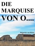 Heinrich von Kleist - Die Marquise von O.....
