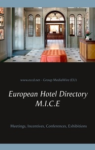 Group MediaWire /EU www.eccd.net et Heinz Duthel - European Hotel Directory - M.I.C.E - Meetings, Incentives, Conferences, Exhibitions.